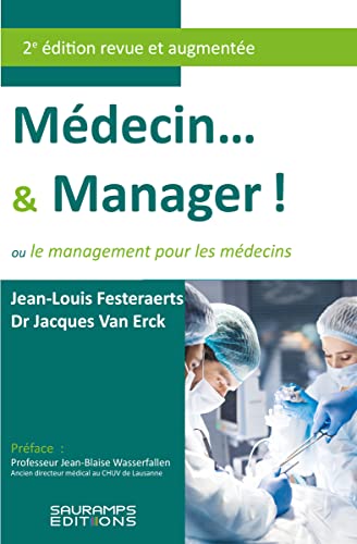 Médecin...& manager. 2ed éd revue et augmentée: Ou le management pour les médecins von SAURAMPS MEDICA