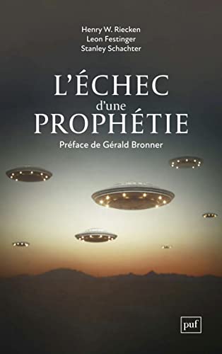 L'échec d'une prophétie: Psychologie sociale d'un groupe de fidèles qui prédisaient la fin du monde von PUF