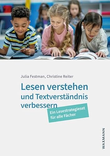 Lesen verstehen und Textverständnis verbessern: Ein LesestrategieSet für alle Fächer von Waxmann Verlag GmbH