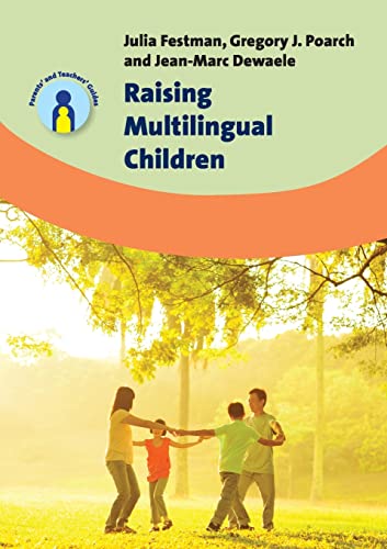 Raising Multilingual Children (Parents' and Teachers' Guides, 23, Band 23) von Multilingual Matters