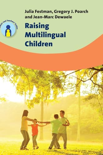 Raising Multilingual Children (Parents' and Teachers' Guides, Band 23)