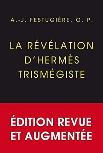 La Revelation d'Hermes Trismegiste: Edition Definitive, Revue Et Corrigee: Edition Revue Et Augmentee von Les Belles Lettres