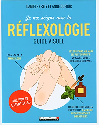 Je me soigne avec la réflexologie: aux huiles essentielles Je me soigne avec la réflexologie: aux huiles essentielles von LEDUC.S
