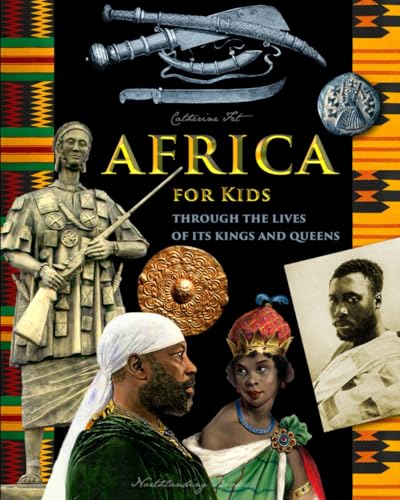Africa for Kids - through the Lives of its Kings and Queens (History for Kids - Traditional, Story-Based Format, Band 14) Africa for Kids - through the Lives of its Kings and Queens (History for Kids - Traditional, Story-Based Format, Band 14) von Independently published