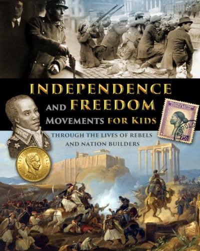 Independence and Freedom Movements for Kids - through the lives of rebels and nation builders (History for Kids - Traditional, Story-Based Format, Band 18) Independence and Freedom Movements for Kids - through the lives of rebels and nation builders (History for Kids - Traditional, Story-Based Format, Band 18) von Independently published