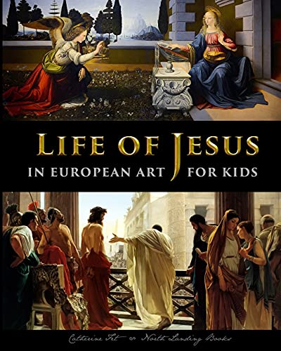Life of Jesus in European Art - for Kids Life of Jesus in European Art - for Kids