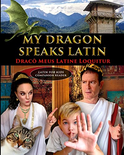 My Dragon Speaks Latin - Draco Meus Latine Loquitur - LATIN FOR KIDS Companion Reader von Stratostream LLC