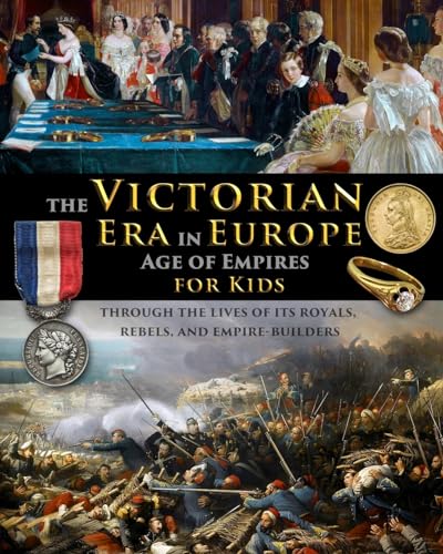 The Victorian Era in Europe - Age of Empires - through the lives of its royals, rebels, and empire-builders The Victorian Era in Europe - Age of Empires - through the lives of its royals, rebels, and empire-builders von Stratostream LLC