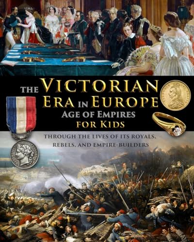 The Victorian Era in Europe - Age of Empires - through the lives of its royals, rebels, and empire-builders von Stratostream LLC