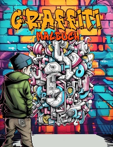 Graffiti Malbuch: Die Strassenkunst - Malseiten umfasst mehr als 50 wunderschön illustrierte Seiten für Erwachsene, Kinder und Jungen mit ... zur Reduzierung von Stress und Entspannung.
