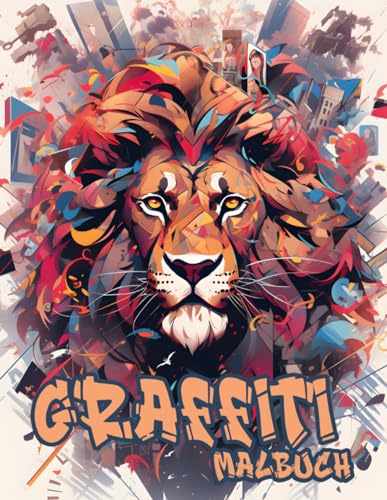 Graffiti Malbuch: Exklusive Auswahl von 50 originellen Malvorlagen im Street-Art-Stil für Erwachsene und Jugendliche. von Independently published