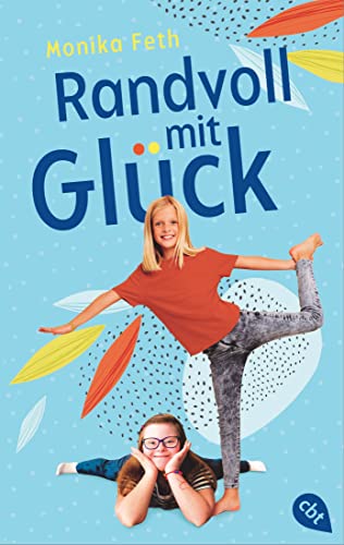 Randvoll mit Glück: Ein berührender Roman über das Down-Syndrom, Patchworkfamilien und echte Freundschaft von München : cbt,