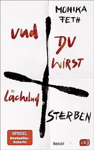 Und du wirst lächelnd sterben: Der neue Psychothriller der SPIEGEL-Bestseller-Autorin. Nominiert für den Glauser Preis 2024. von cbj