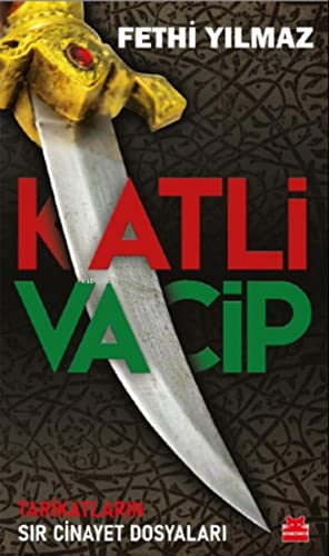 Katli Vacip: Tarikatların Sır Cinayet Dosyaları