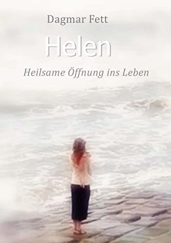 Helen: Heilsame Öffnung ins Leben