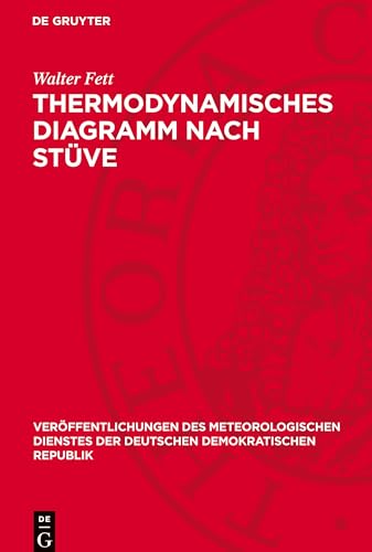 Thermodynamisches Diagramm nach Stüve: Arbeitsblätter, Kurvenlineal und Geopotentialtabellen (Veröffentlichungen Des Meteorologischen Dienstes Der Deutschen Demokratischen Republik) von De Gruyter