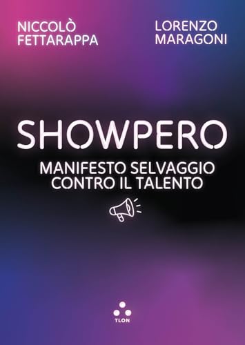 Showpero. Manifesto selvaggio contro il talento (Hrönir) von Tlon