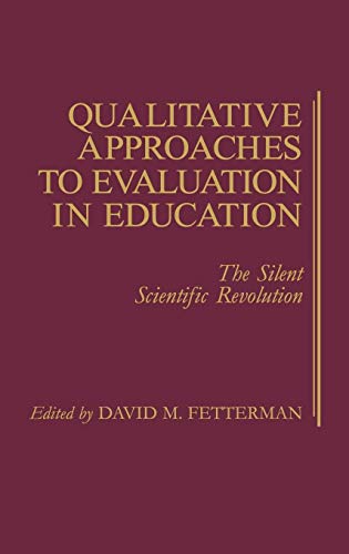 Qualitative Approaches to Evaluation in Education: The Silent Scientific Revolution von Praeger