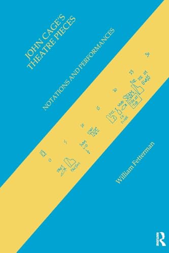 John Cage's Theatre Pieces: Notations and Performances (Contemporary Music Studies, 11, Band 11) von Brand: Routledge