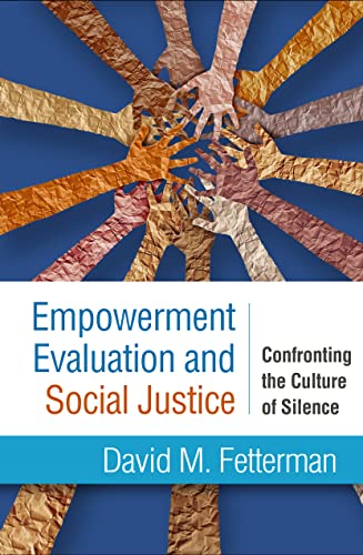 Empowerment Evaluation and Social Justice: Confronting the Culture of Silence von Guilford Press