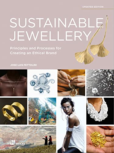 Sustainable Jewellery (Updated Edition): Principles and Processes for Creating an Ethical Brand