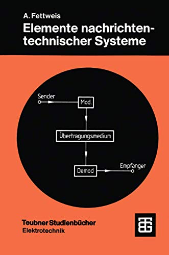 Elemente nachrichtentechnischer Systeme (Teubner Studienbücher Technik)