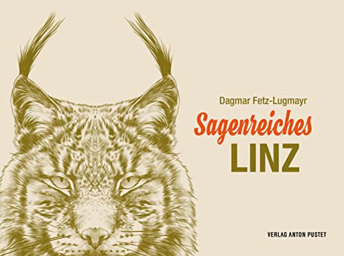Sagenreiches Linz: Geschichten einer Donaustadt - im handlichen Geschenkbuchformat von Pustet Anton