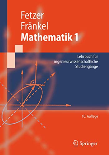 Mathematik 1: Lehrbuch für ingenieurwissenschaftliche Studiengänge (Springer-Lehrbuch)