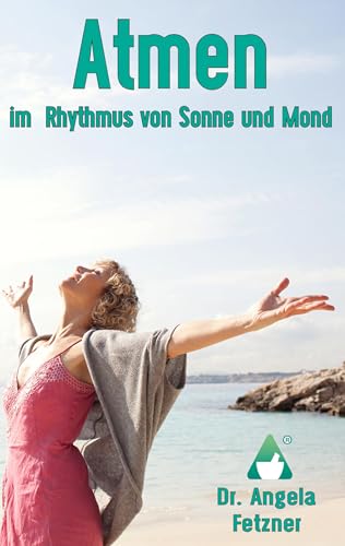 Atmen im Rhythmus von Sonne und Mond von Books on Demand GmbH