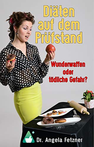 Diäten auf dem Prüfstand: Wunderwaffen oder tödliche Gefahr? von Books on Demand GmbH