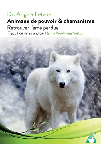 Animaux de pouvoir & chamanisme: Retrouver l`âme perdue Animaux de pouvoir & chamanisme: Retrouver l`âme perdue von Books on Demand