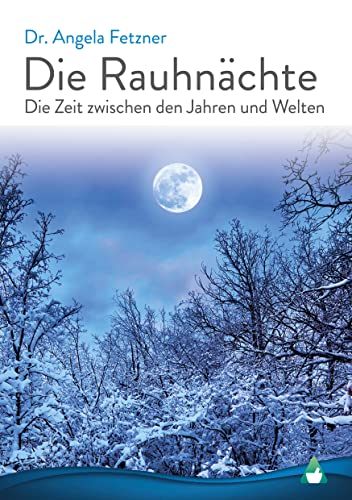 Die Rauhnächte: Die Zeit zwischen den Jahren und Welten von Achielverlag / Raab, Michael