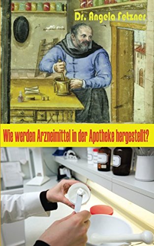 Wie werden Arzneimittel in der Apotheke hergestellt? Wie werden Arzneimittel in der Apotheke hergestellt? von CreateSpace Independent Publishing Platform