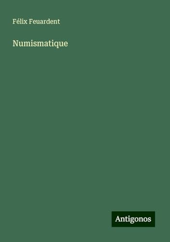 Numismatique Numismatique von Antigonos Verlag