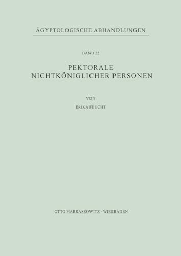 Pektorale nichtköniglicher Personen (Ägyptologische Abhandlungen, Band 22) von Harrassowitz