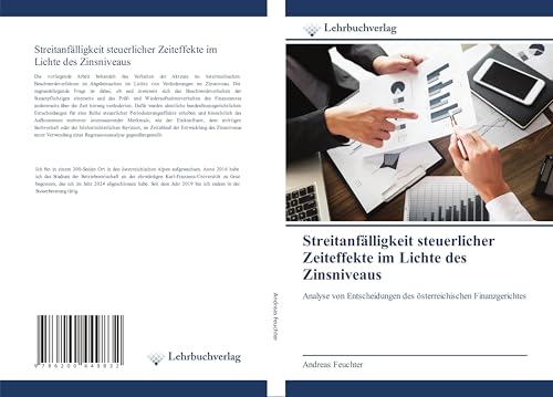 Streitanfälligkeit steuerlicher Zeiteffekte im Lichte des Zinsniveaus: Analyse von Entscheidungen des österreichischen Finanzgerichtes von Lehrbuchverlag