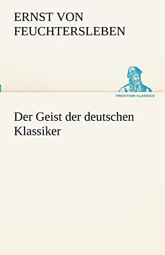 Der Geist der deutschen Klassiker (TREDITION CLASSICS) von tredition