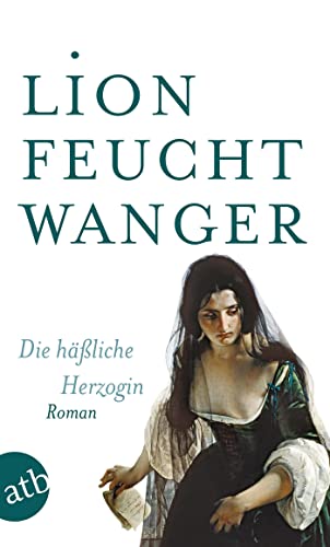 Die häßliche Herzogin: Roman