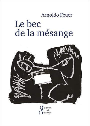 Le bec de la mésange Le bec de la mésange von HERBE TREMBLE