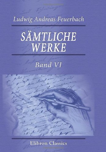 Sämtliche Werke: Band VI. Pierre Bayle. Ein Beitrag zur Geschichte der Philosophie und Menschheit
