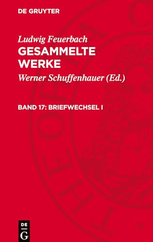Gesammelte Werke, 17, Briefwechsel I: (1817-1830) von De Gruyter