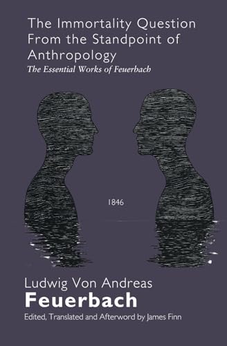 The Immortality Question From the Standpoint of Anthropology The Immortality Question From the Standpoint of Anthropology von Independently published