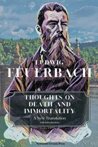 Thoughts on Death and Immortality from the Papers of a Thinker: A New Translation Thoughts on Death and Immortality from the Papers of a Thinker: A New Translation
