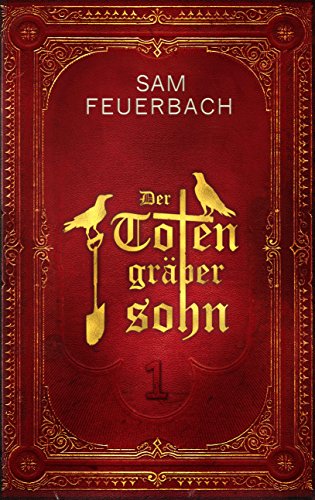 Der Totengräbersohn (Buch 1 von 4) von bene Bücher