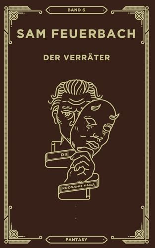 Der Verräter: Band 6 der Krosann-Saga: Die Krosann Saga - Band 6/6 von bene Bücher