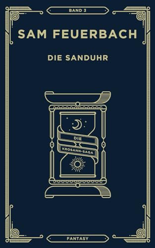 Die Sanduhr: Band 3 der Krosann-Saga: Die Krosann Saga - Band 3/6 von bene Bücher