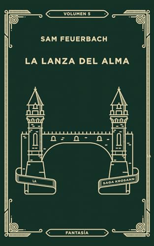 La lanza del alma: La saga Krosann: Volumen 5 von Independently published