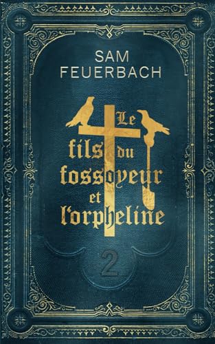 Le Fils du fossoyeur et l'orpheline: La Saga du Fils du fossoyeur - Tome 2 von Independently published