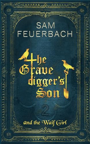 The Gravedigger’s Son and the Waif Girl: (Volume 2/4) von Independently Published