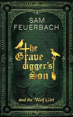 The Gravedigger's Son and the Waif Girl: (Volume 3/4)